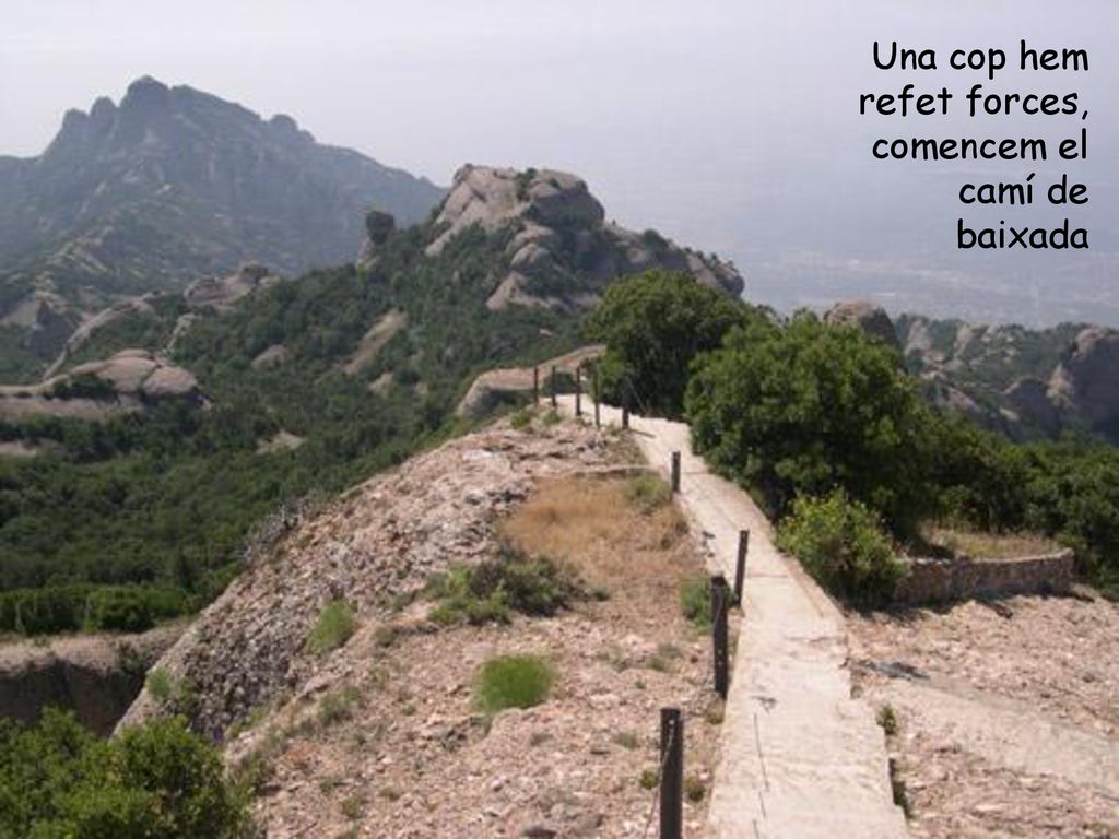 Una cop hem refet forces, comencem el camí de baixada