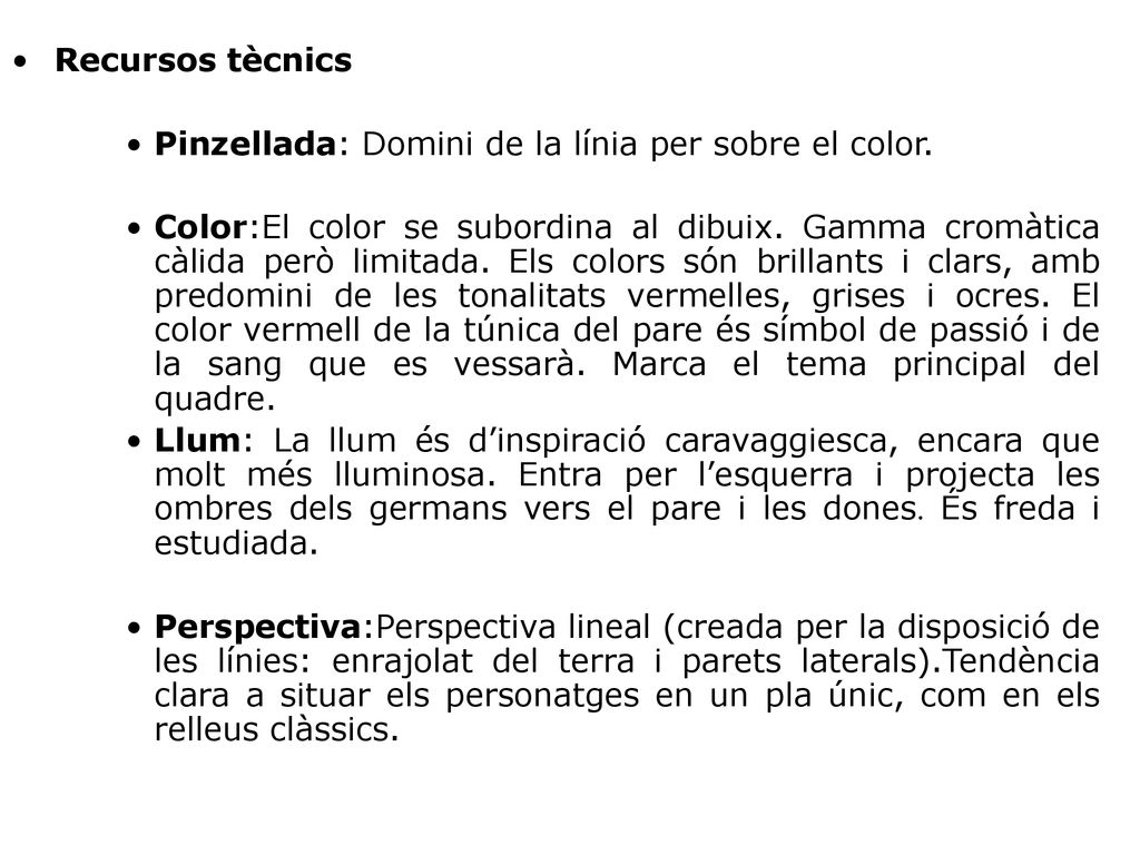 Recursos tècnics Pinzellada: Domini de la línia per sobre el color.