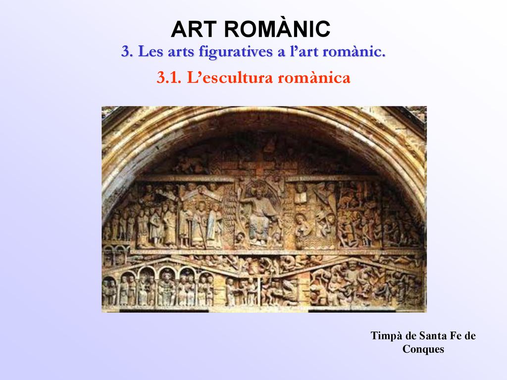 3. Les arts figuratives a l’art romànic. Timpà de Santa Fe de Conques