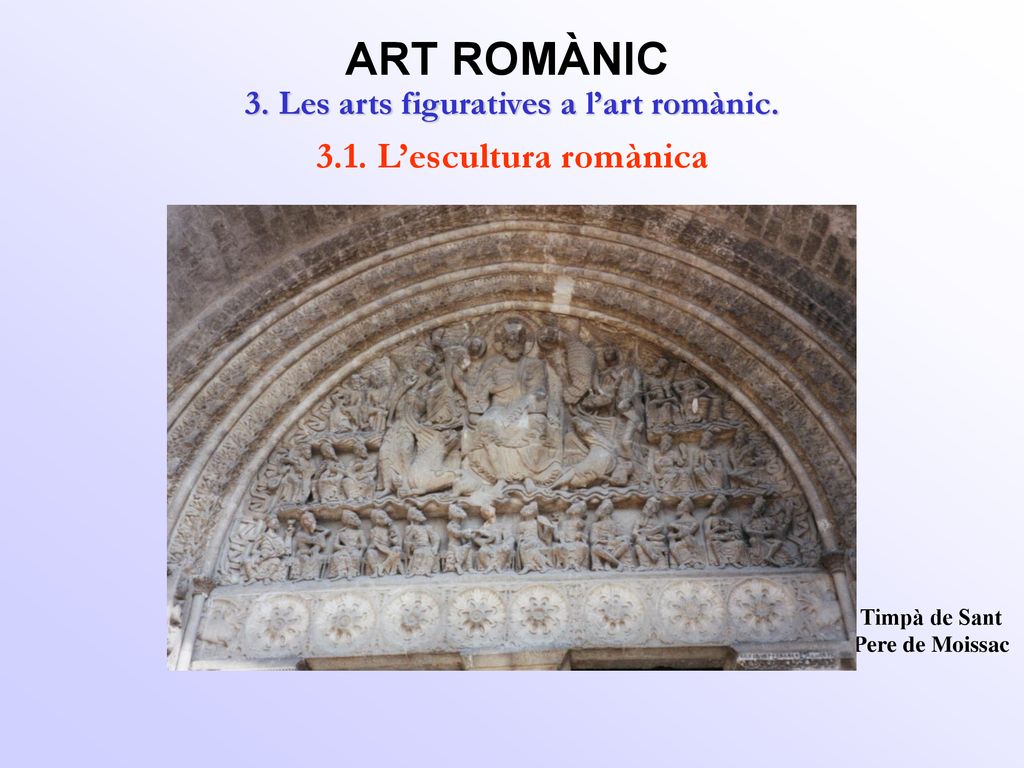 3. Les arts figuratives a l’art romànic. Timpà de Sant Pere de Moissac