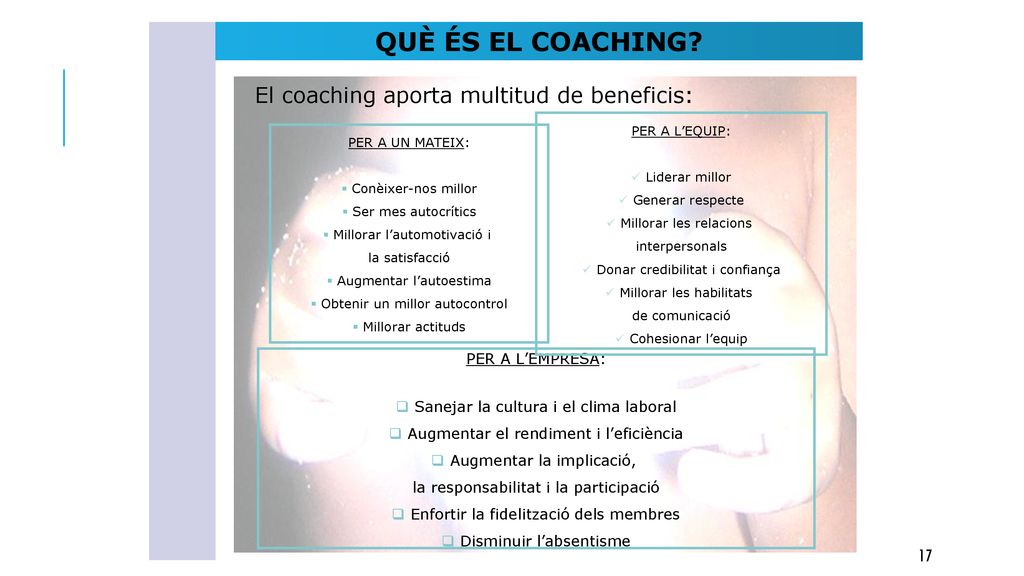 QUÈ ÉS EL COACHING El coaching aporta multitud de beneficis: