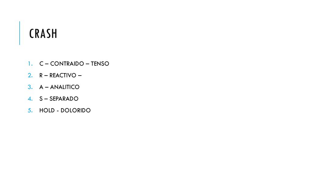 CRASH C – CONTRAIDO – TENSO R – REACTIVO – A – ANALITICO S – SEPARADO