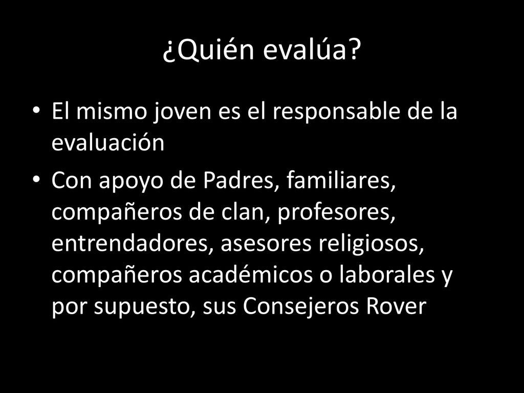 ¿Quién evalúa El mismo joven es el responsable de la evaluación