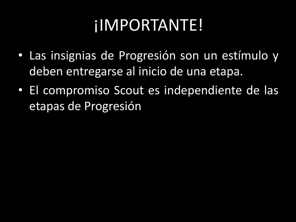 ¡IMPORTANTE! Las insignias de Progresión son un estímulo y deben entregarse al inicio de una etapa.