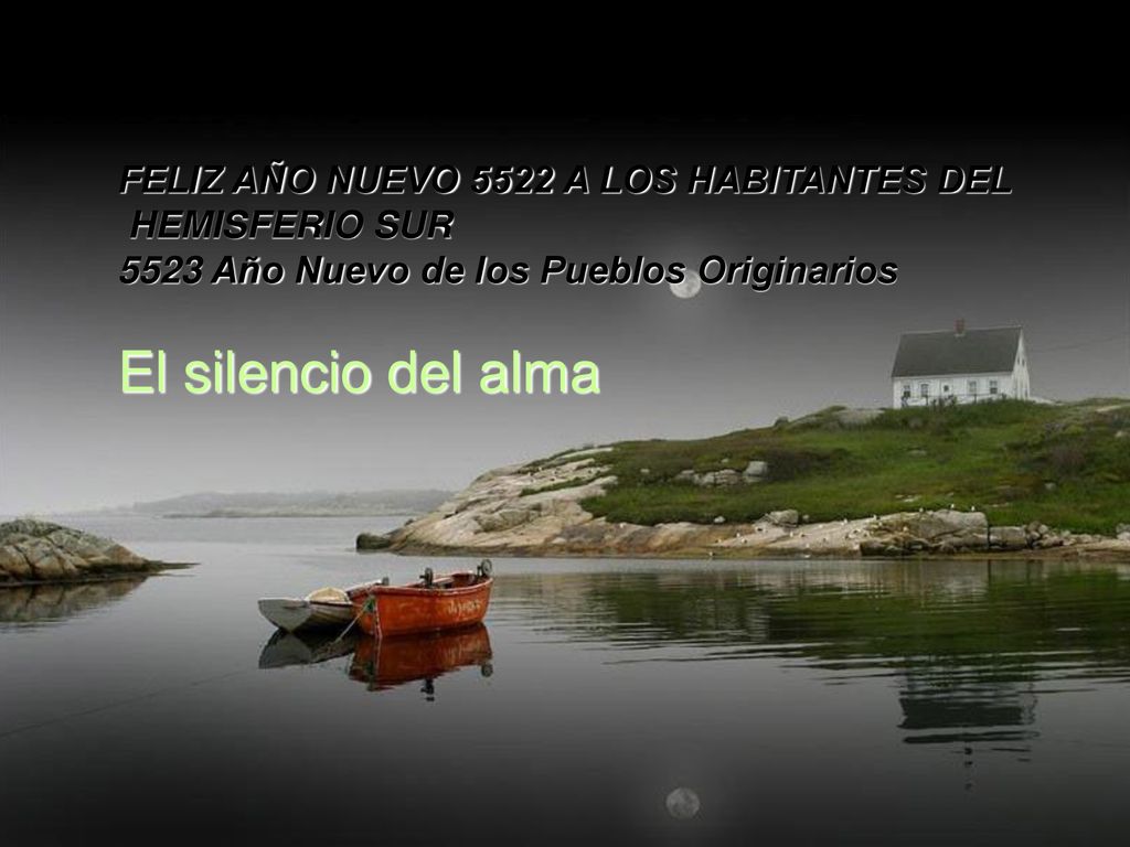 El silencio del alma FELIZ AÑO NUEVO 5522 A LOS HABITANTES DEL