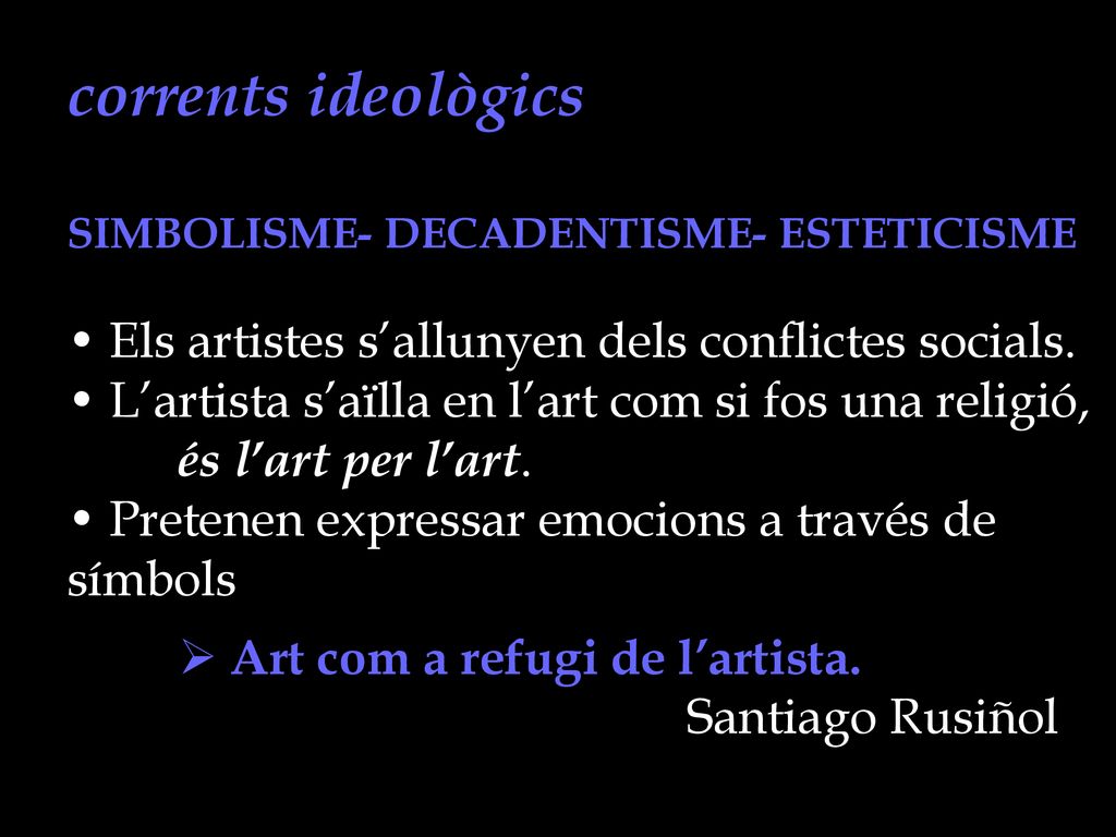 corrents ideològics • Els artistes s’allunyen dels conflictes socials.