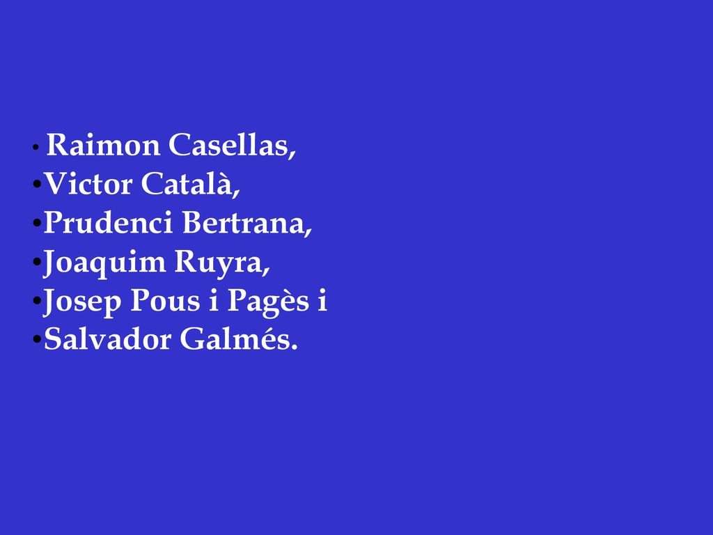 Victor Català, Prudenci Bertrana, Joaquim Ruyra, Josep Pous i Pagès i
