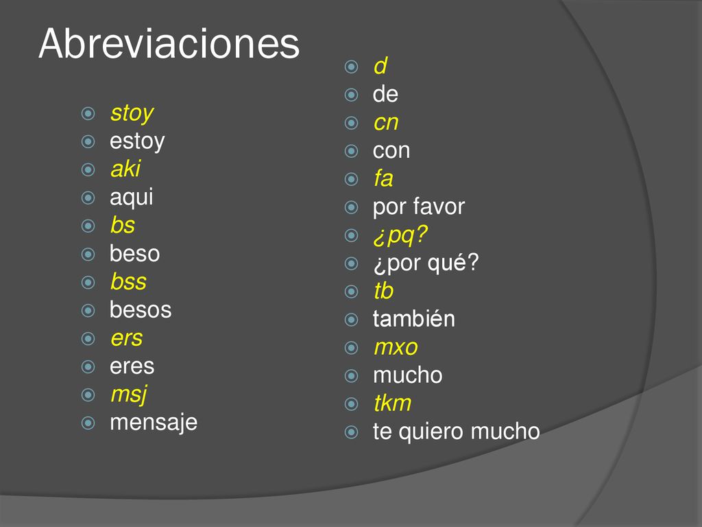Abreviaciones d de cn con stoy fa estoy por favor aki ¿pq aqui