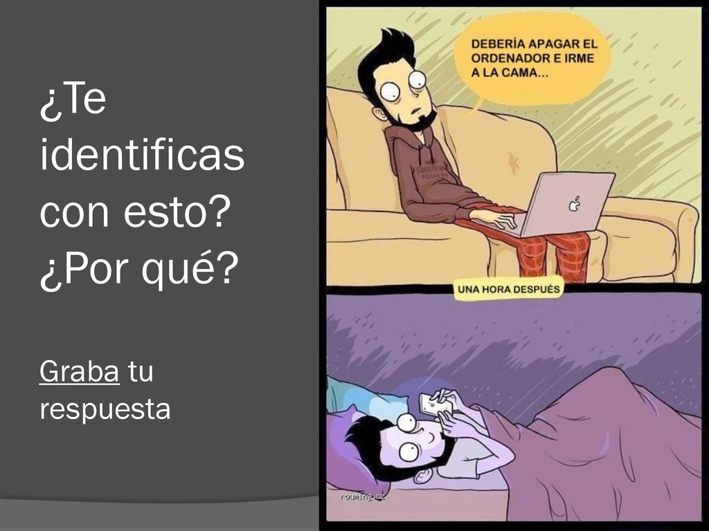 ¿Te identificas con esto ¿Por qué Graba tu respuesta