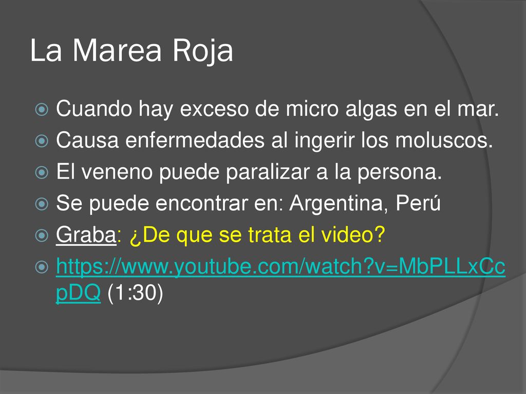 La Marea Roja Cuando hay exceso de micro algas en el mar.