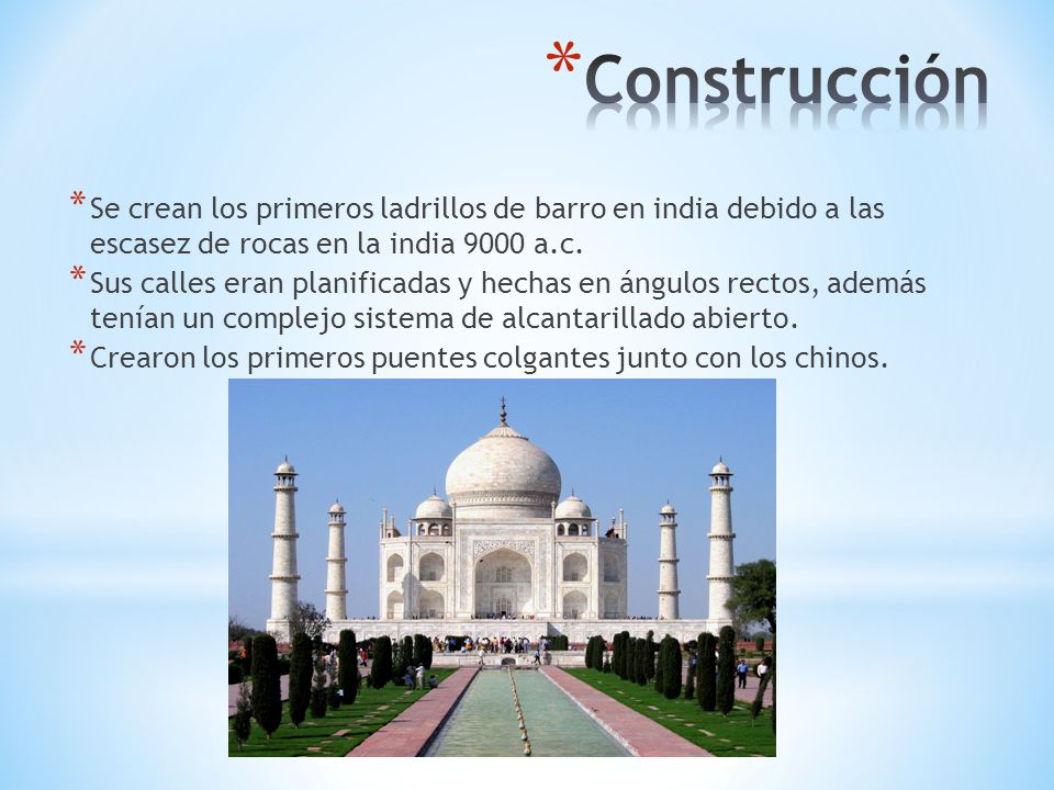 Construcción Se crean los primeros ladrillos de barro en india debido a las escasez de rocas en la india 9000 a.c.