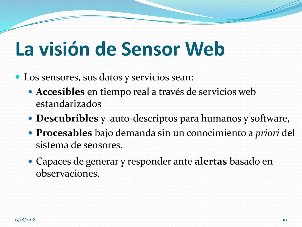 La visión de Sensor Web Los sensores, sus datos y servicios sean: