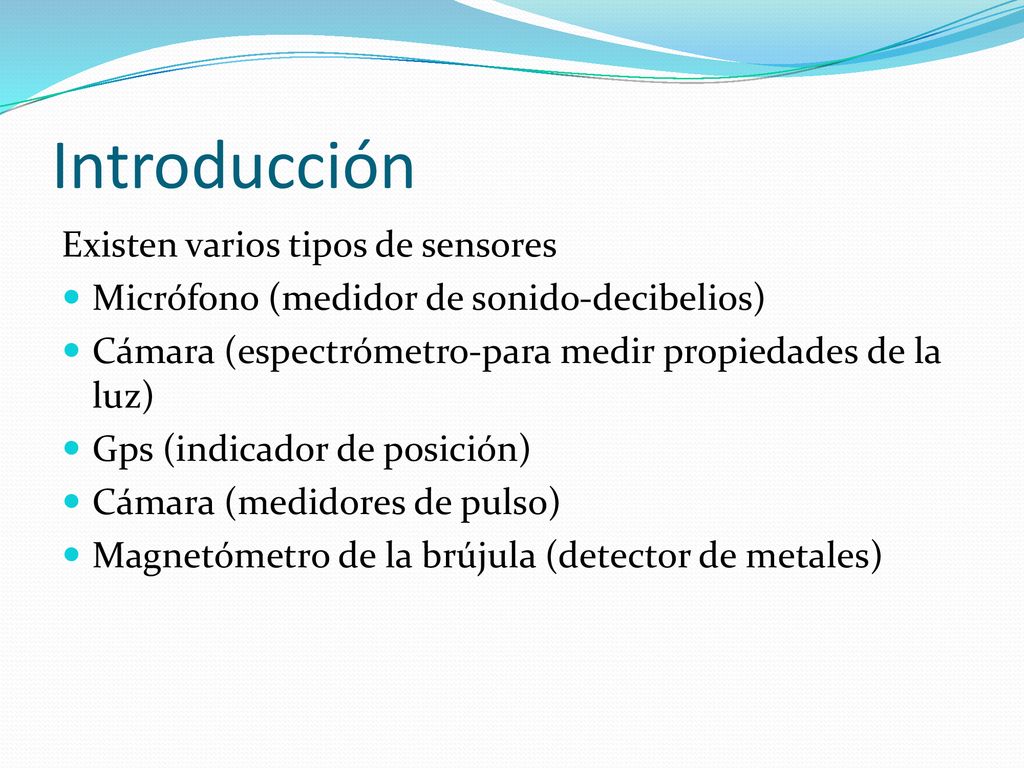 Introducción Existen varios tipos de sensores