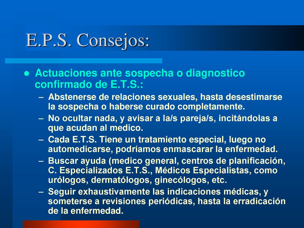 E.P.S. Consejos: Actuaciones ante sospecha o diagnostico confirmado de E.T.S.: