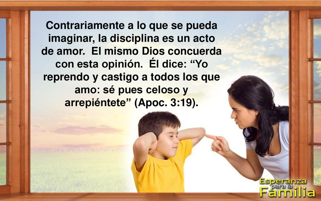 Contrariamente a lo que se pueda imaginar, la disciplina es un acto de amor.