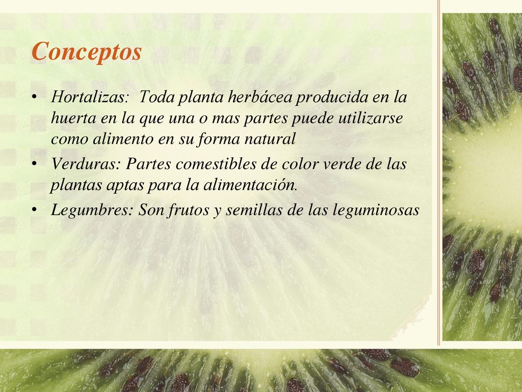 Conceptos Hortalizas: Toda planta herbácea producida en la huerta en la que una o mas partes puede utilizarse como alimento en su forma natural.