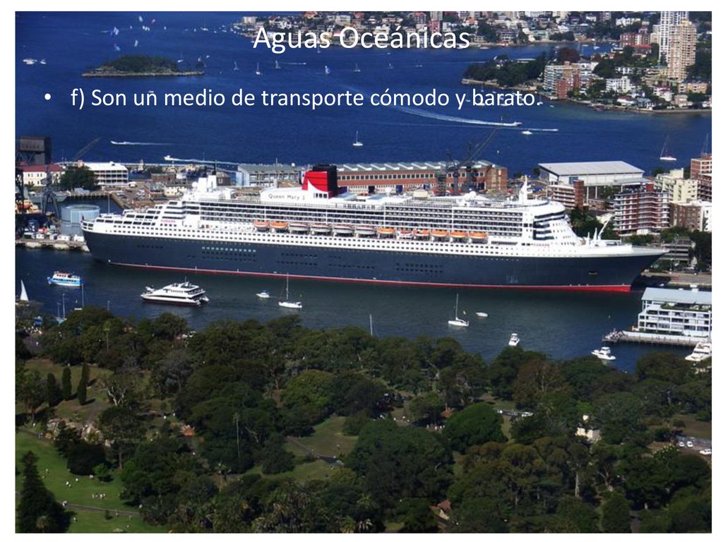 Aguas Oceánicas f) Son un medio de transporte cómodo y barato.