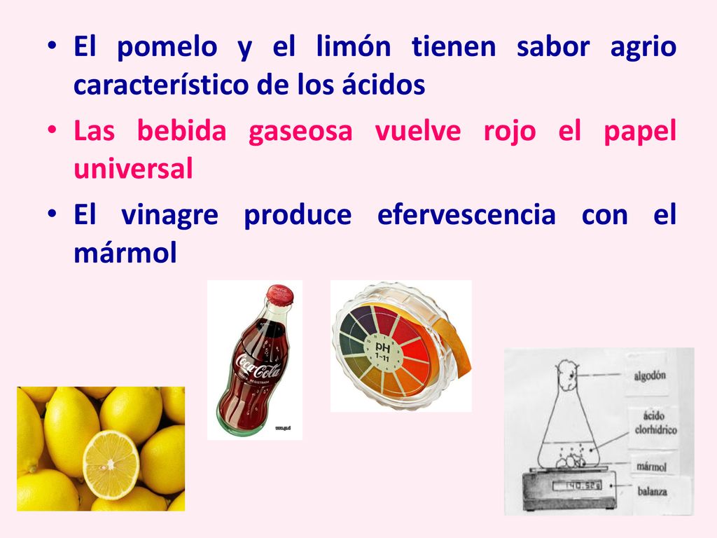 El pomelo y el limón tienen sabor agrio característico de los ácidos