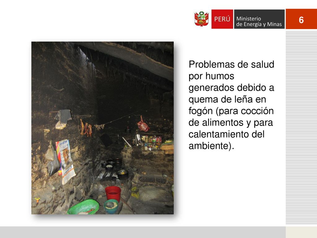 Problemas de salud por humos generados debido a quema de leña en fogón (para cocción de alimentos y para calentamiento del ambiente).