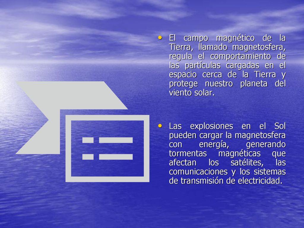 El campo magnético de la Tierra, llamado magnetosfera, regula el comportamiento de las partículas cargadas en el espacio cerca de la Tierra y protege nuestro planeta del viento solar.