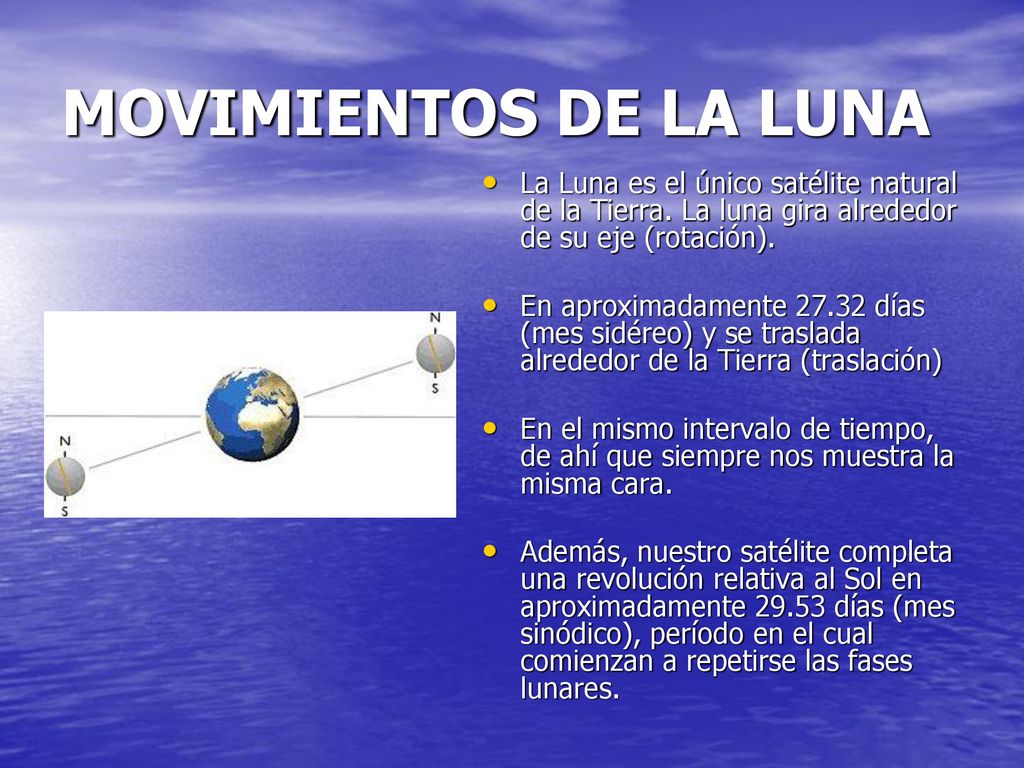 MOVIMIENTOS DE LA LUNA La Luna es el único satélite natural de la Tierra. La luna gira alrededor de su eje (rotación).