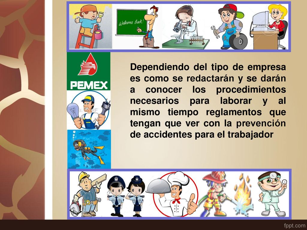 Dependiendo del tipo de empresa es como se redactarán y se darán a conocer los procedimientos necesarios para laborar y al mismo tiempo reglamentos que tengan que ver con la prevención de accidentes para el trabajador