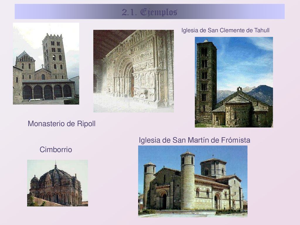2.1. Ejemplos Monasterio de Ripoll Iglesia de San Martín de Frómista
