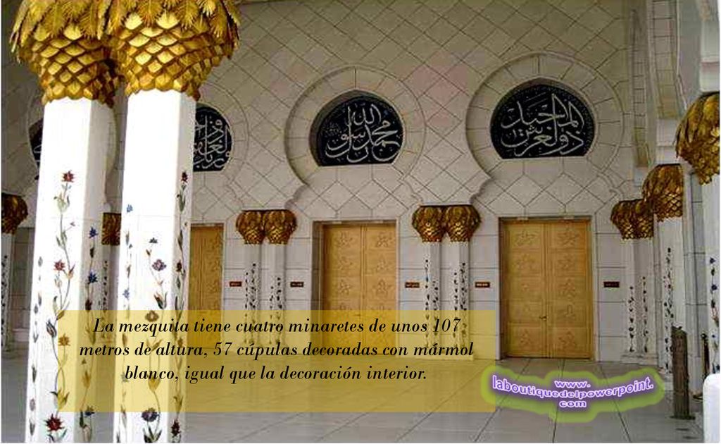 La mezquita tiene cuatro minaretes de unos 107 metros de altura, 57 cúpulas decoradas con mármol blanco, igual que la decoración interior.