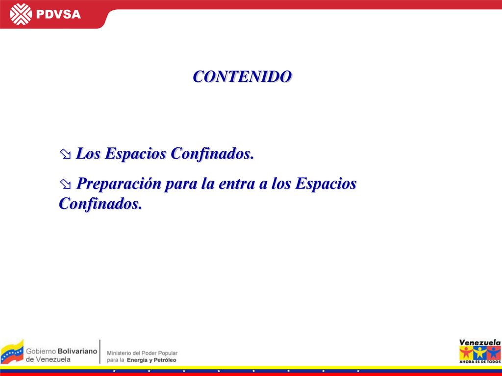 CONTENIDO Los Espacios Confinados. Preparación para la entra a los Espacios Confinados.
