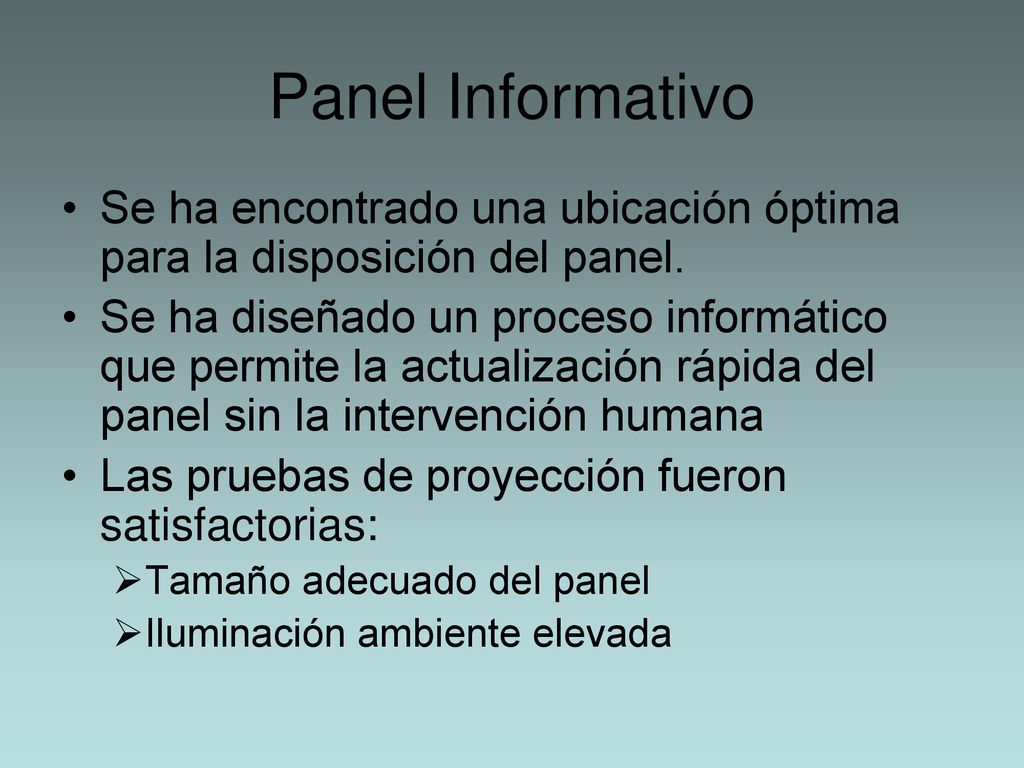 Panel Informativo Se ha encontrado una ubicación óptima para la disposición del panel.