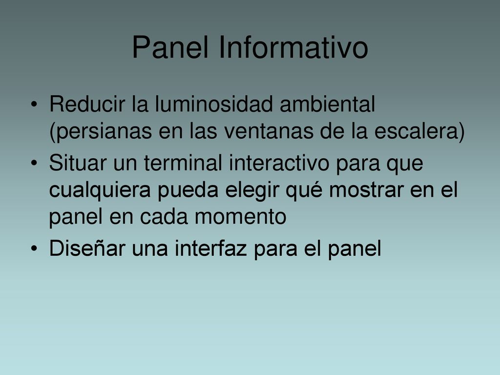 Panel Informativo Reducir la luminosidad ambiental (persianas en las ventanas de la escalera)