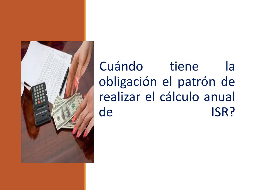 Cuándo tiene la obligación el patrón de realizar el cálculo anual de ISR