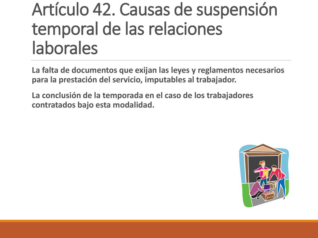 Artículo 42. Causas de suspensión temporal de las relaciones laborales