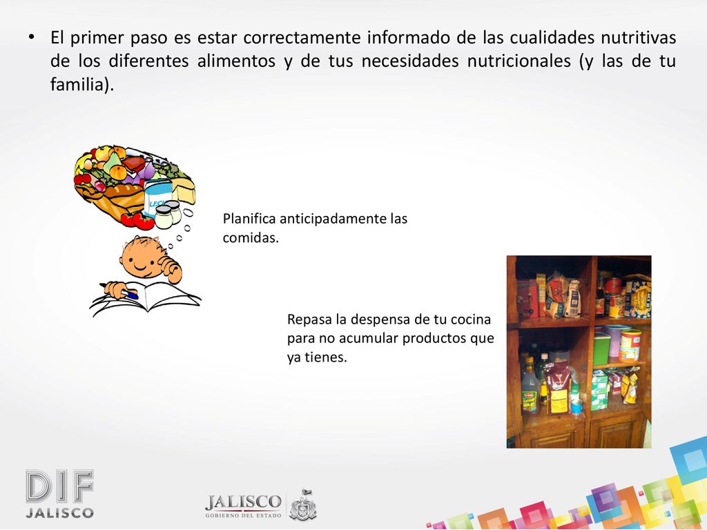 El primer paso es estar correctamente informado de las cualidades nutritivas de los diferentes alimentos y de tus necesidades nutricionales (y las de tu familia).