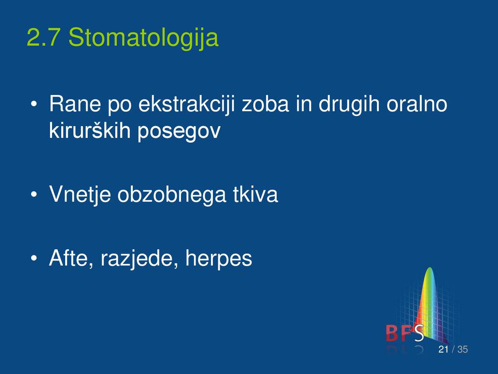 2.7 Stomatologija Rane po ekstrakciji zoba in drugih oralno kirurških posegov. Vnetje obzobnega tkiva.