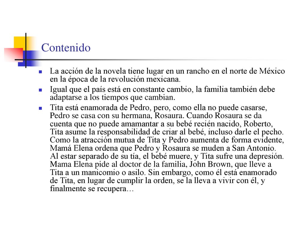 Contenido La acción de la novela tiene lugar en un rancho en el norte de México en la época de la revolución mexicana.