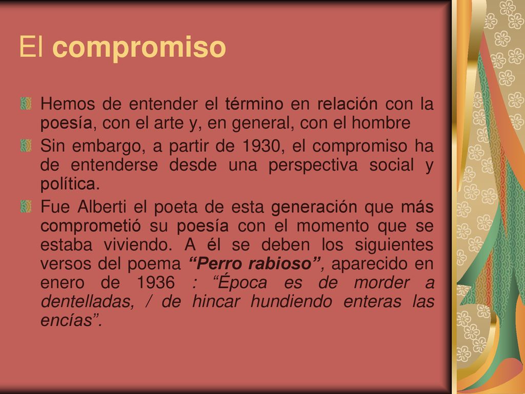 El compromiso Hemos de entender el término en relación con la poesía, con el arte y, en general, con el hombre.