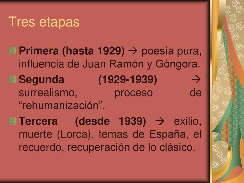 Tres etapas Primera (hasta 1929)  poesía pura, influencia de Juan Ramón y Góngora. Segunda ( )  surrealismo, proceso de rehumanización .