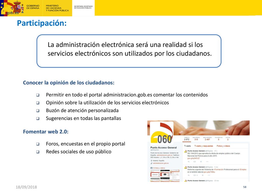 Participación: La administración electrónica será una realidad si los servicios electrónicos son utilizados por los ciudadanos.