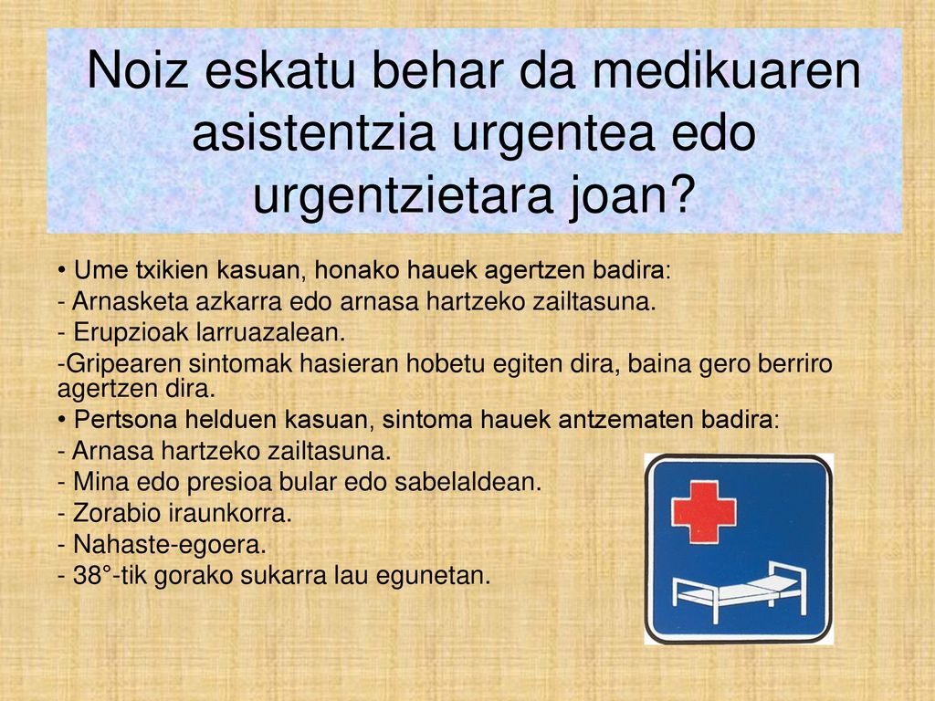 Noiz eskatu behar da medikuaren asistentzia urgentea edo urgentzietara joan