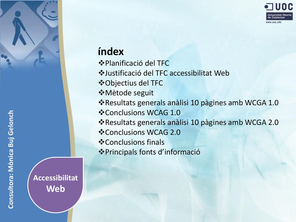 Web índex Planificació del TFC Justificació del TFC accessibilitat Web