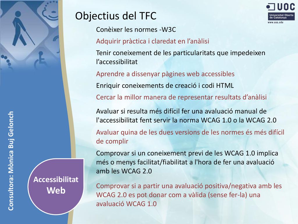 Objectius del TFC Web Accessibilitat Conèixer les normes -W3C