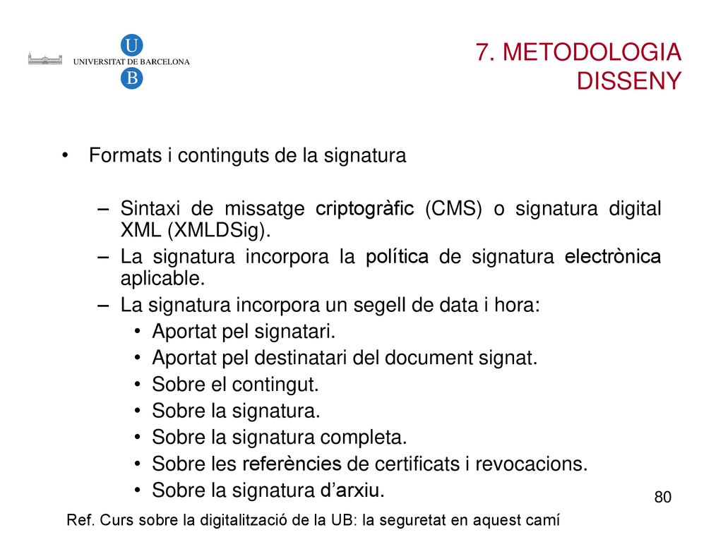 7. METODOLOGIA DISSENY Formats i continguts de la signatura