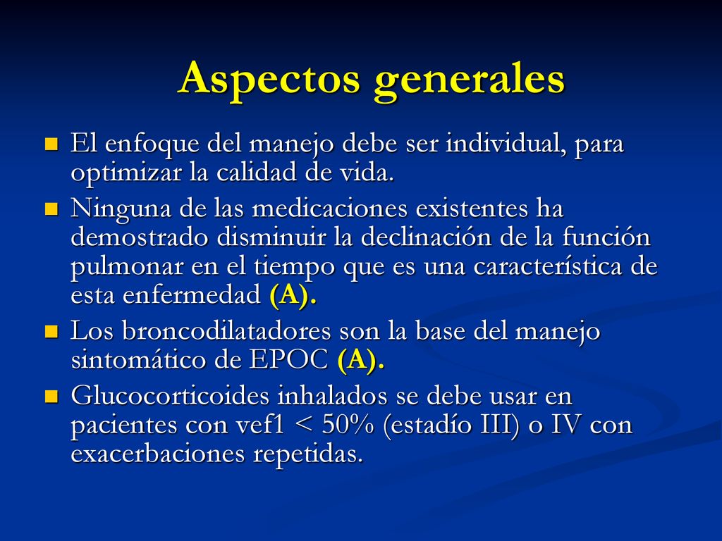 Aspectos generales El enfoque del manejo debe ser individual, para optimizar la calidad de vida.