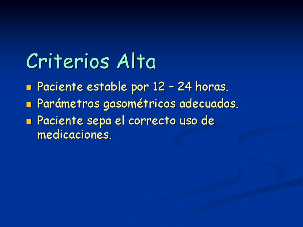 Criterios Alta Paciente estable por 12 – 24 horas.
