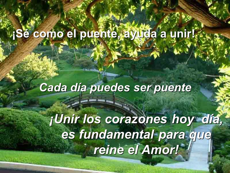 ¡Unir los corazones hoy día, es fundamental para que reine el Amor!