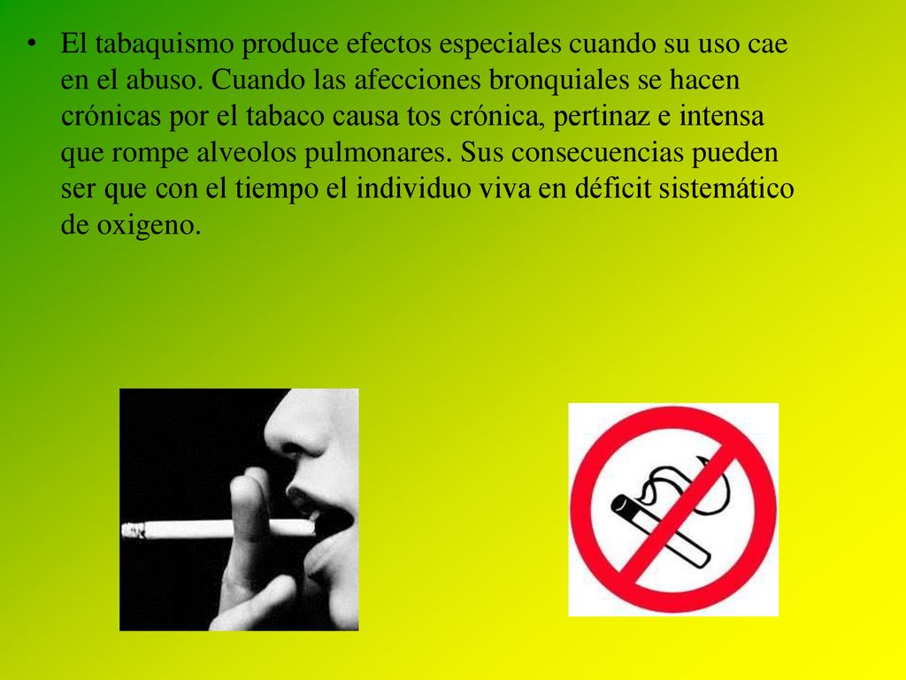 El tabaquismo produce efectos especiales cuando su uso cae en el abuso