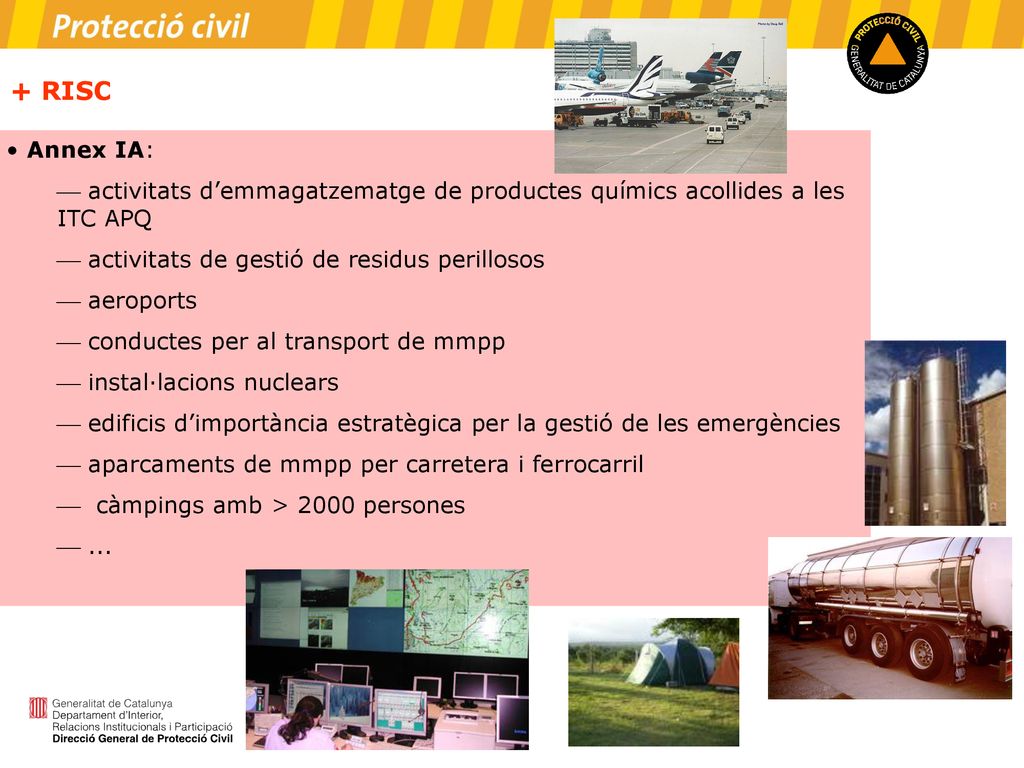 + RISC Annex IA: activitats d’emmagatzematge de productes químics acollides a les ITC APQ. activitats de gestió de residus perillosos.