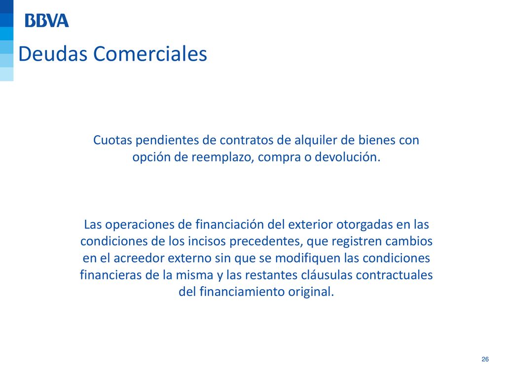 Deudas Comerciales Cuotas pendientes de contratos de alquiler de bienes con. opción de reemplazo, compra o devolución.