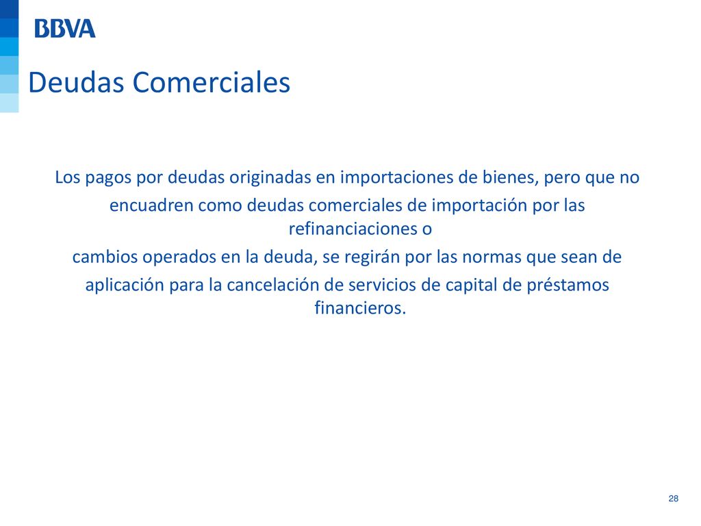 cambios operados en la deuda, se regirán por las normas que sean de